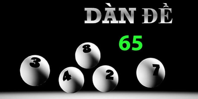 Dàn Đề 65 Số - Chiến Lược Chơi Lô Đề Hiệu Quả Từ A đến Z 1 dàn đề 65 số