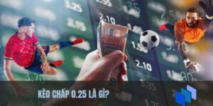 kèo chấp 0.25